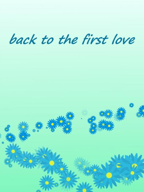 Back to the first love 